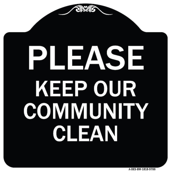 Designer Series-Please Keep Our Community Clean Black & White, 18" x 18", BW-1818-9788